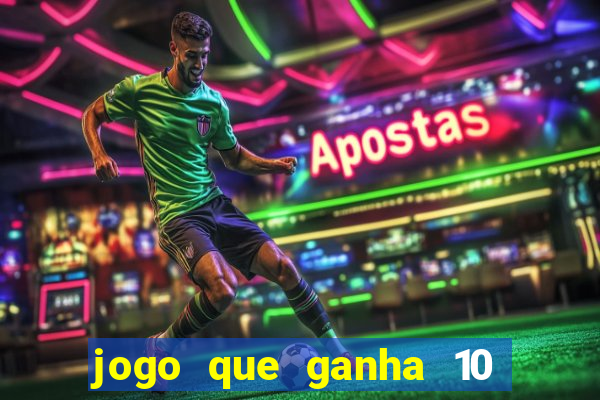 jogo que ganha 10 reais ao se cadastrar